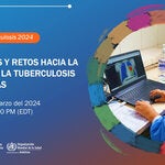 Oportunidades y retos hacia la eliminación de la tuberculosis en las Américas