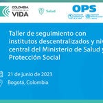 Taller de seguimiento con institutos descentralizados y nivel central del Ministerio de Salud y Protección Social