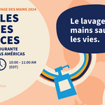Le lavage des mains sauve les vies – Partager les expériences innovatrices sur le lavage des mains dans la prestation des soins de santé dans les Amériques
