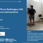 Webinario: Búsqueda activa de TB con Radiología y CAD.  Experiencias exitosas en Latinoamérica