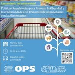 Lanzamiento del Curso Virtual sobre Políticas Regulatorias para Prevenir la Obesidad y las Enfermedades No Transmisibles relacionadas con la Alimentación
