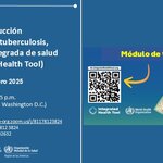 Webinario: Introducción al módulo de tuberculosis, herramienta integrada de salud (Integrated Health Tool)