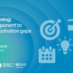 Microplanning: A key component to reduce vaccination gaps
