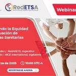 Webinarios de RedETSA: “Promoviendo la Equidad en la Evaluación de Tecnologías Sanitarias”