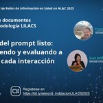 Flyer del webinario de la BIREME/OPS/OMS sobre Indización de documentos según la Metodología LILACS: 'Más allá del prompt listo: construyendo y evaluando a partir de cada interacción'. Con la participación de Francisco Barbosa Júnior y Sueli Mitiko Yano Suga. Evento el 28 de agosto a las 11h (Brasilia, GMT-3). Registro en https://bit.ly/sesion3_indizacionLILACS2025
