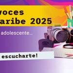 Concurso Voces Jóvenes del Caribe 2025, del 15 de septiembre al 3 de octubre. Tema: "¿Cuál es el impacto del embarazo adolescente y la solución?". El diseño muestra una laptop con las siluetas de una niña y un niño embarazadas, rodeados de herramientas creativas como un frasco de pintura, una videocámara, un teléfono, un micrófono y una mascarilla caribeña. Logotipo de la OPS en la parte inferior.