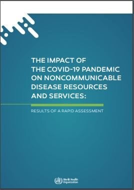 The impact of the COVID-19 pandemic on noncommunicable disease resources and services: results of a rapid assessment