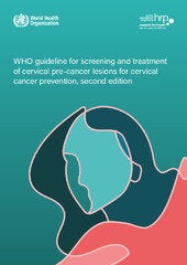 WHO guideline for screening and treatment of cervical pre-cancer lesions for cervical cancer prevention