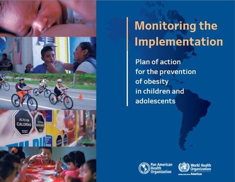 Collage de fotos que combina una columna de imágenes a la izquierda, con un bebé lactando, un niño siendo medido, unos niños en bicicleta, unas cajas de cereales con sellos de advertencia, y un grupo de escolares almorzando en la escuela. A la derecha, sobre fondo azul con la silueta del mapa de las Américas en negro, el título de la herramienta en inglés: "Monitoring the implementation Plan of action for the prevention of obesity in children and adolescents". At the bottom, PAHO logo