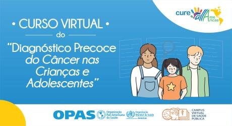 Curso virtual de Diagnóstico Precoz de Cáncer en Niños y Adolescentes 