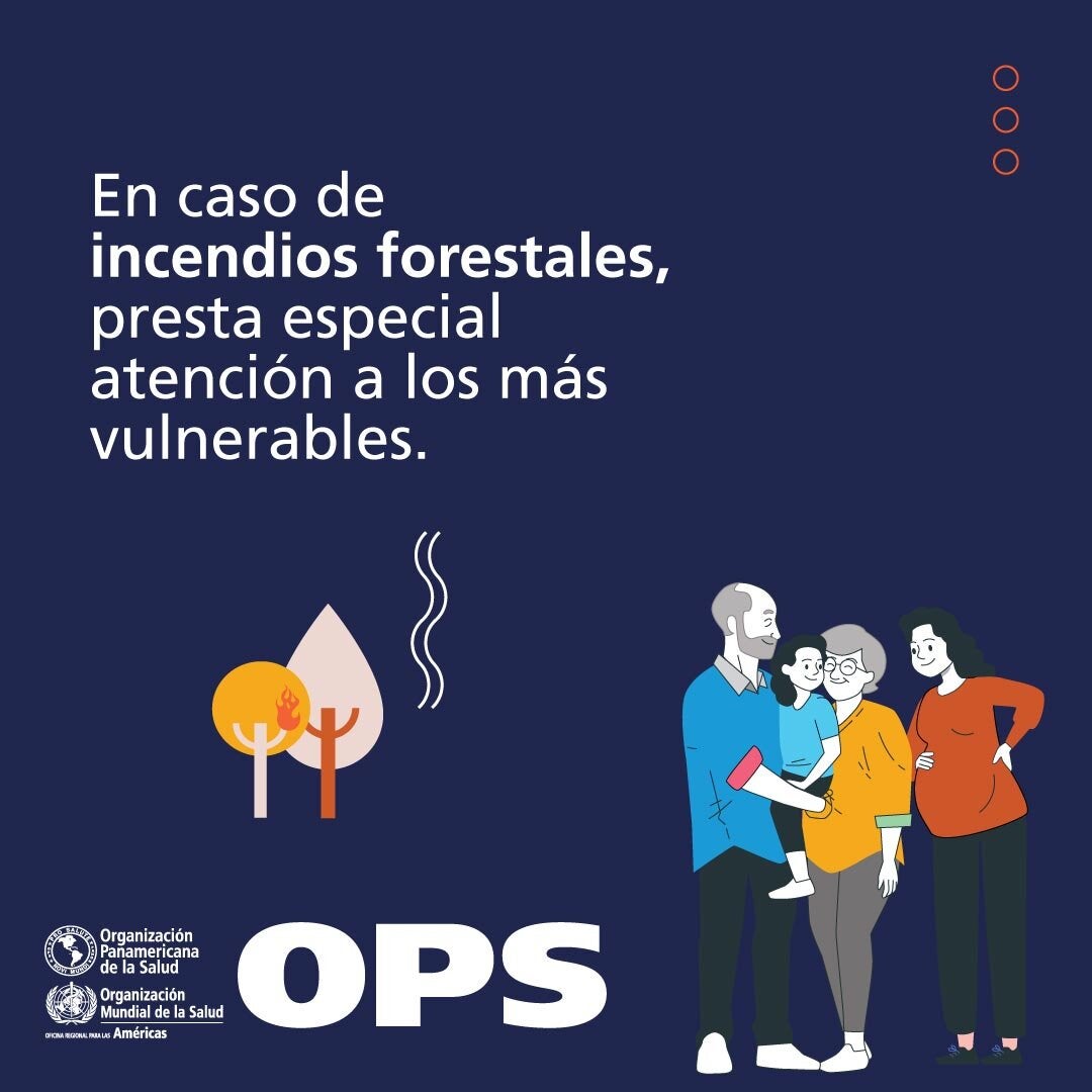 En caso de incendios forestales, presta especial  atención a los más  vulnerables.