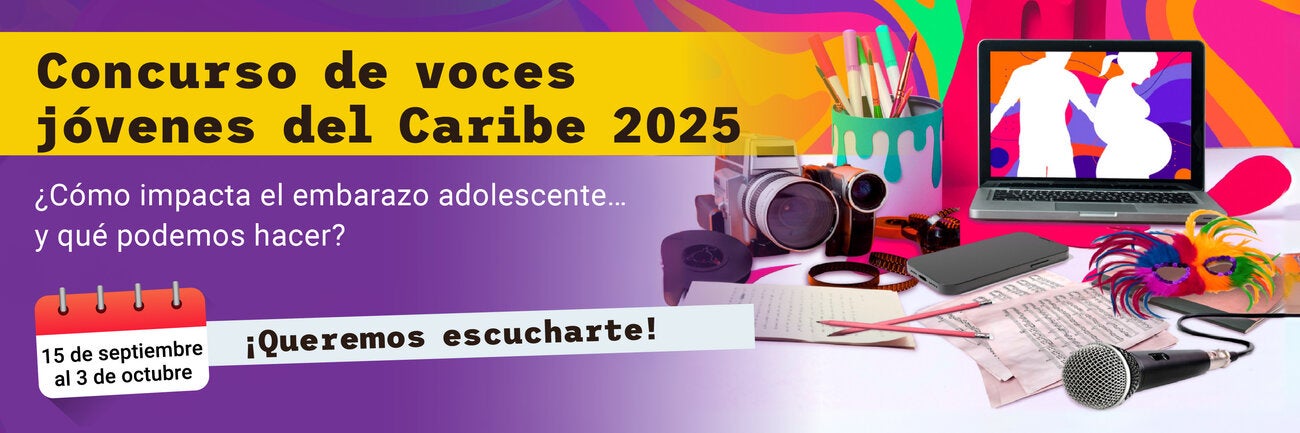 Afiche del Concurso Voces Jóvenes del Caribe 2025, del 15 de septiembre al 3 de octubre. Tema: "¿Cuál es el impacto del embarazo adolescente y la solución?". El diseño muestra una computadora portátil con las siluetas de una niña y un niño embarazadas, rodeados de herramientas creativas como un frasco de pintura, una videocámara, un teléfono, un micrófono y una mascarilla caribeña. Logotipo de la OPS en la parte inferior.