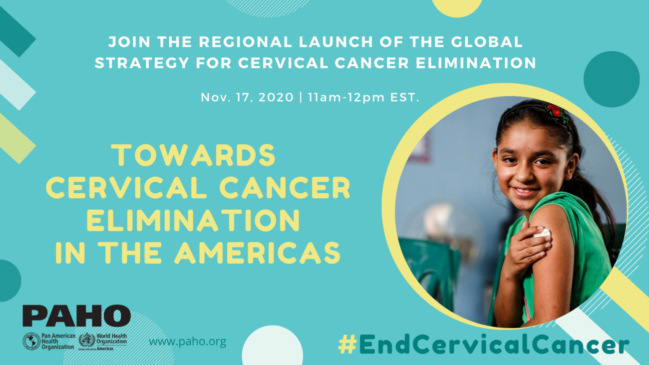 Towards Cervical Cancer Elimination in the Americas Regional Launch of the Global Strategy for Cervical Cancer Elimination