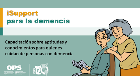 iSupport: Capacitación sobre aptitudes y conocimientos para quienes cuidan de personas con demencia