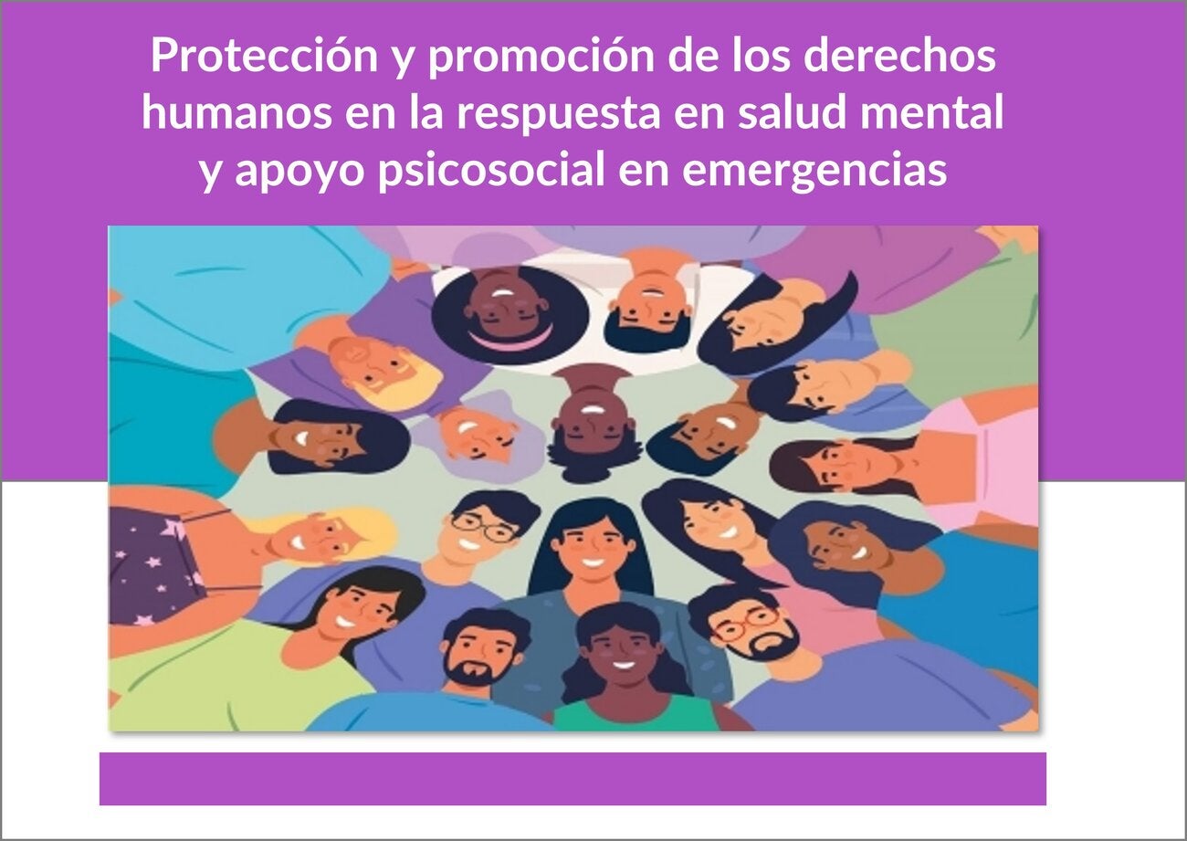 Protección y promoción de los derechos humanos en la respuesta en salud mental y apoyo psicosocial en emergencias
