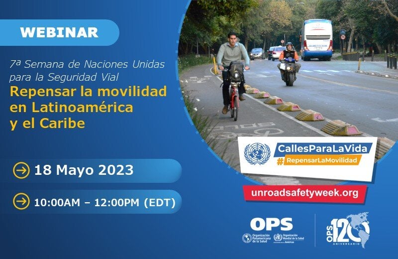 Seminario virtual regional: VII Semana de Naciones Unidas para la Seguridad Vial: Repensar la movilidad en Latinoamérica y el Caribe - 18 de mayo