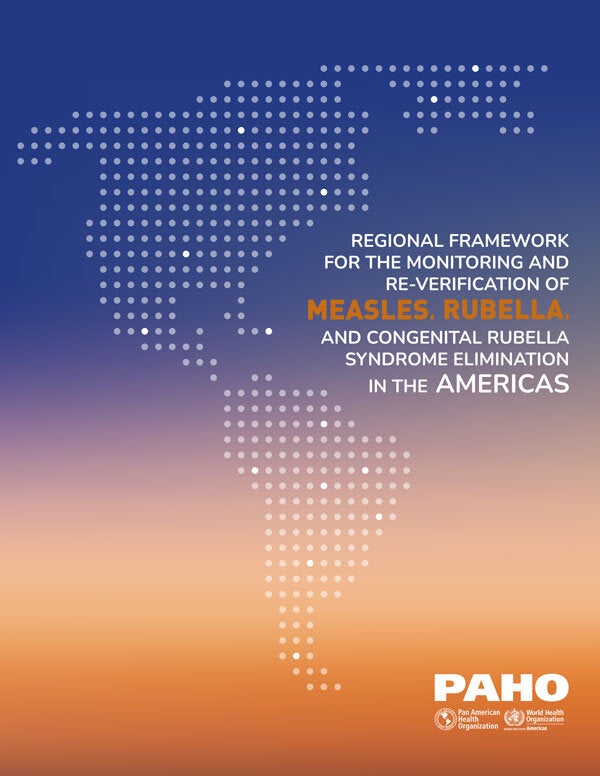 Regional Framework for the Monitoring and Re-Verification of Measles, Rubella, and Congenital Rubella Syndrome