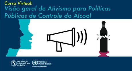 Visão geral de Ativismo para Políticas Públicas de Controle do Álcool