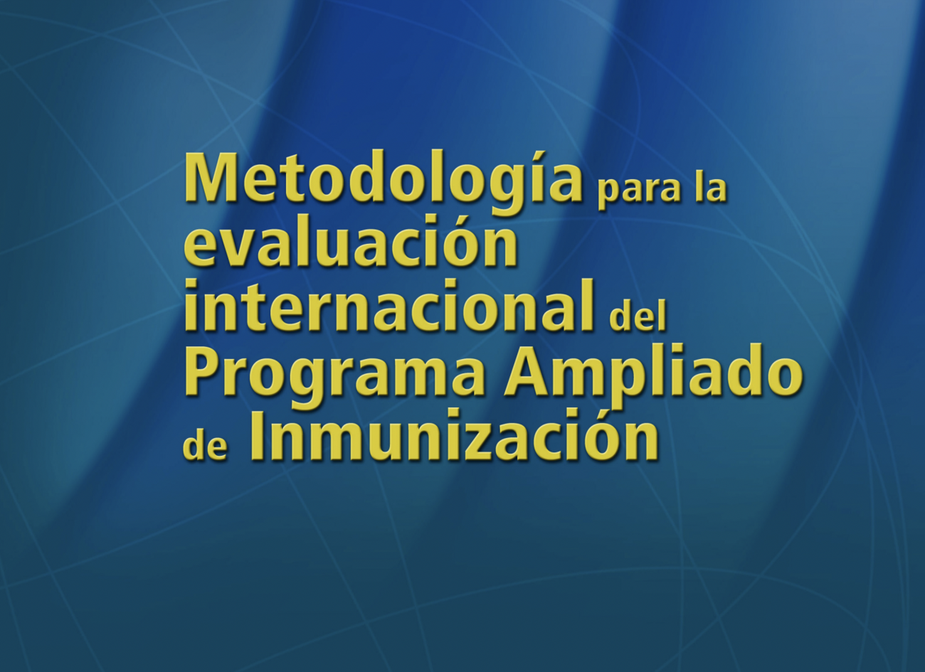 Metodología para la evaluación internacional del Programa Ampliado de Inmunización, 2012