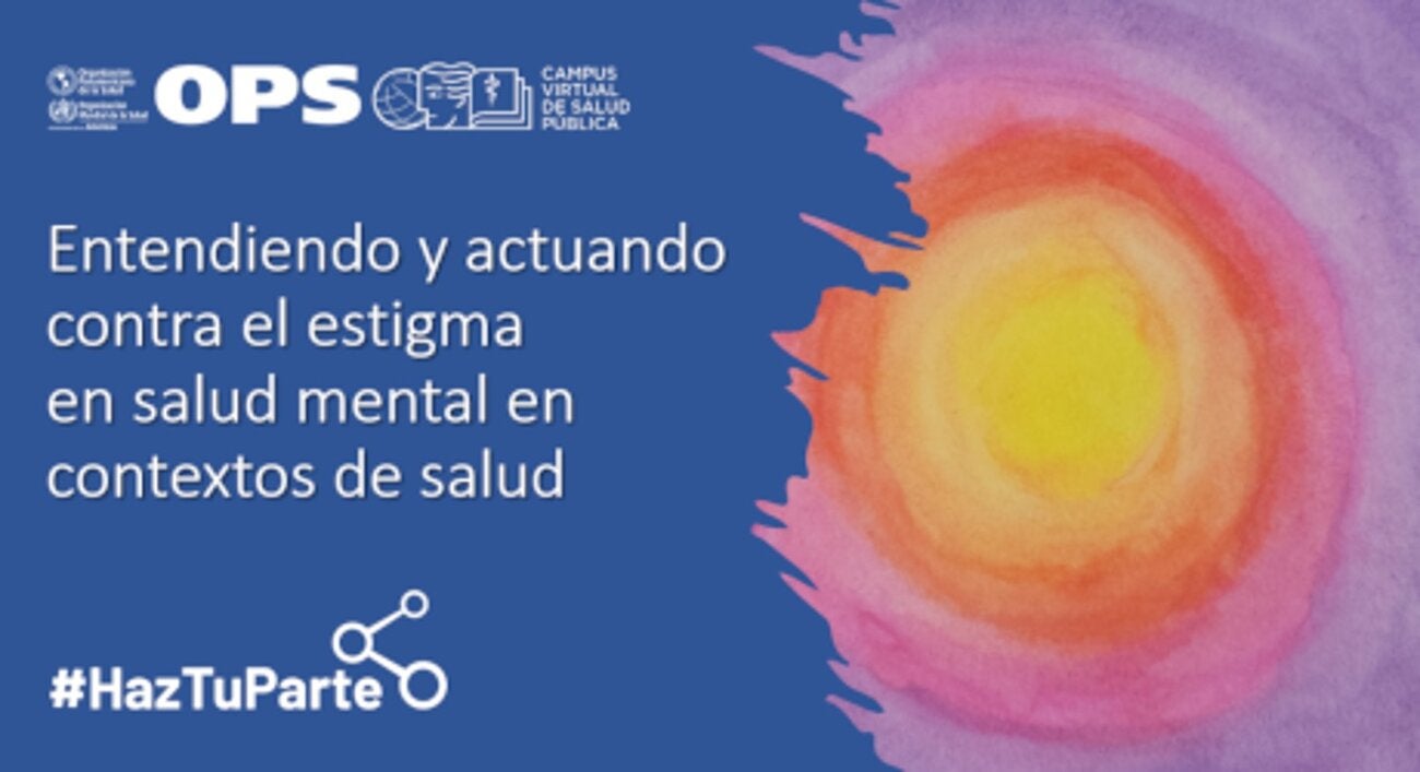 Entendiendo y actuando contra el estigma en salud mental en contextos de salud