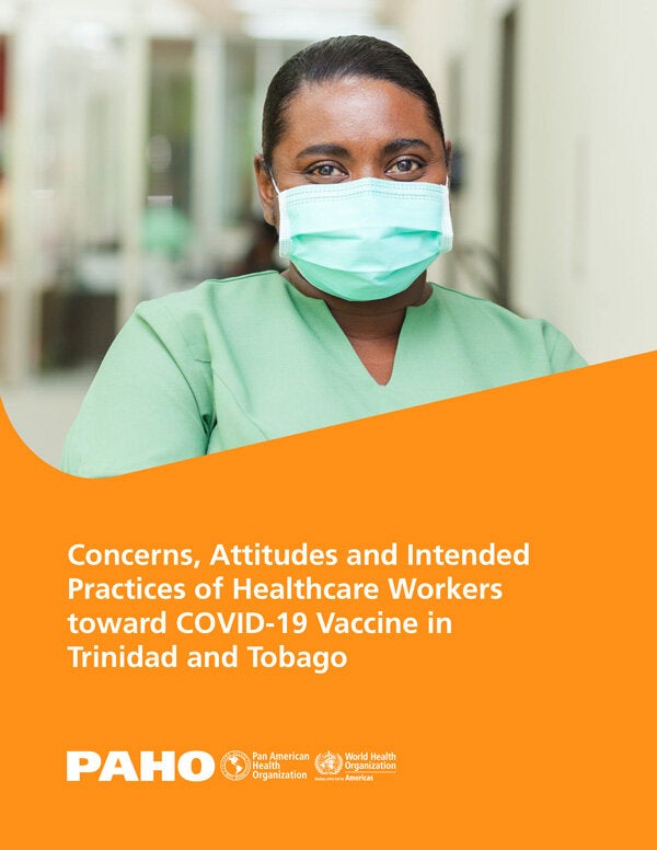 Concerns, Attitudes, and Intended Practices of Healthcare Workers toward COVID-19 Vaccination in Trinidad and Tobago
