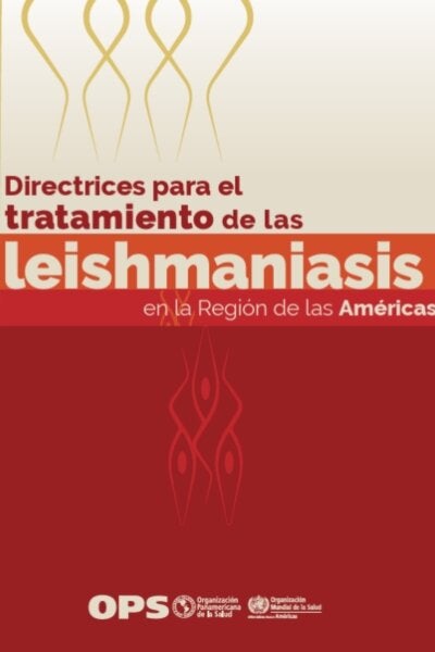 Directrices para el tratamiento de las leishmaniasis en la Región de las Américas. Segunda edición