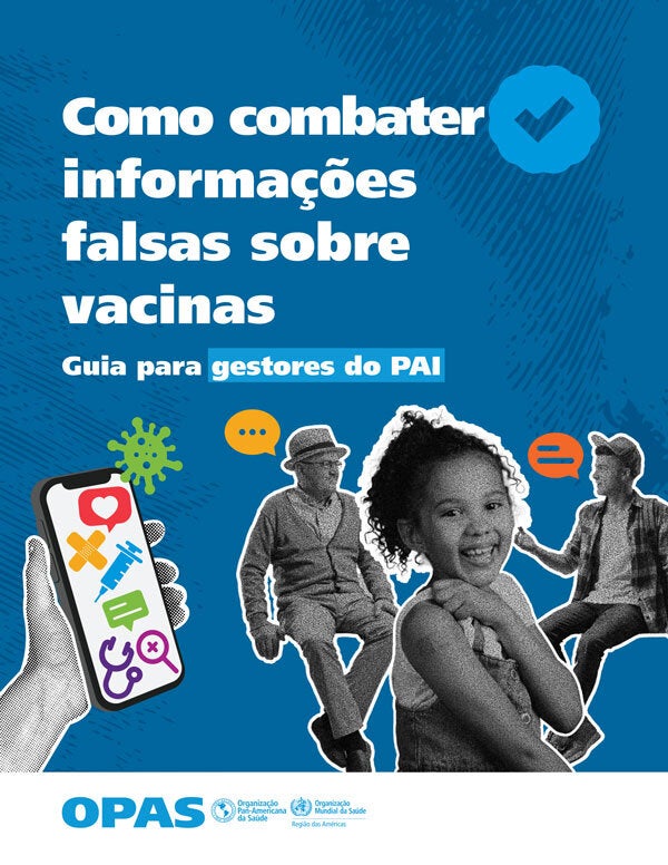 Como combater informações falsas sobre vacinas. Guia para gestores do PAI
