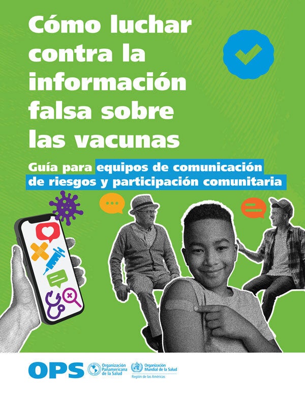 Cómo luchar contra la información falsa sobre las vacunas: Guía para equipos de comunicación de riesgos y participación comunitaria