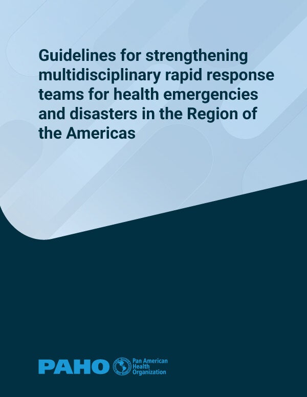 CoverGuidelines for strengthening multidisciplinary rapid response teams for health emergencies and disasters in the Region of the Americas