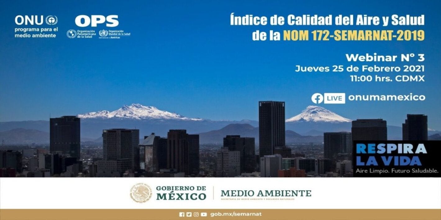 3er. Webinar #RespiraLaVida: "Índice de Calidad del Aire y Salud de la NOM 172-SEMARNAT-2019"