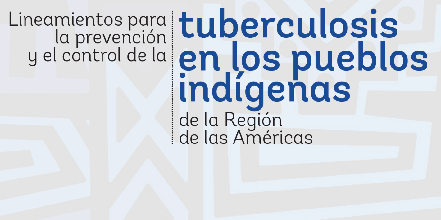 OPS presentó lineamientos para el abordaje de la tuberculosis en pueblos indígenas en Argentina