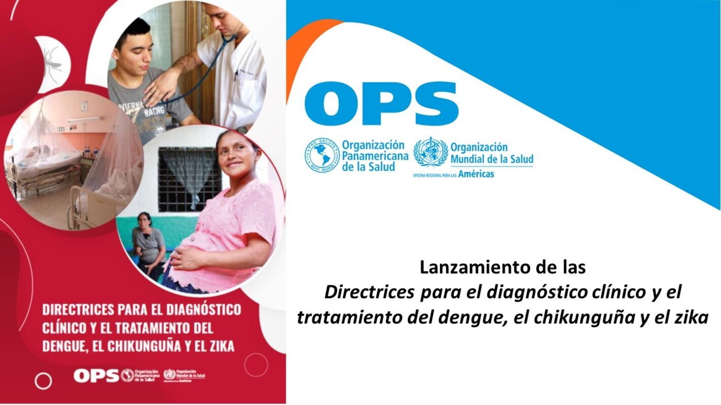 Lanzamiento de las Directrices para el diagnóstico clínico y el tratamiento del dengue, el chikunguña y el zika