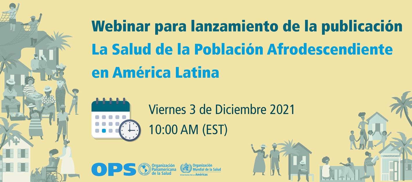 Lanzamiento virtual de la publicación  La Salud de la Población Afrodescendiente en América Latina