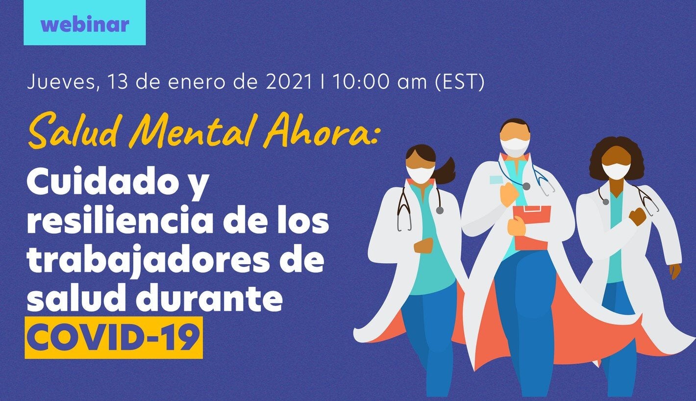 Salud mental ahora: cuidado y resiliencia de los trabajadores de salud durante COVID-19