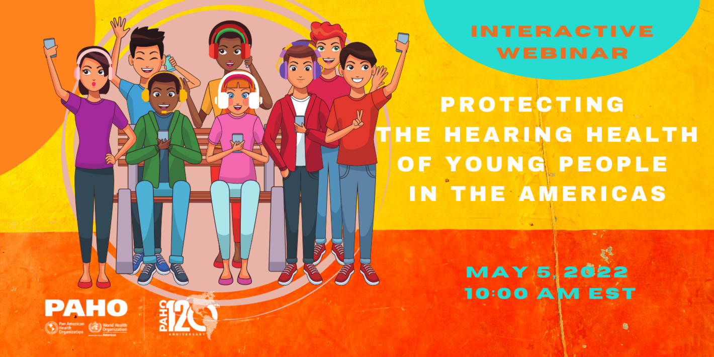  Protecting the Hearing Health of Young People in the Americas