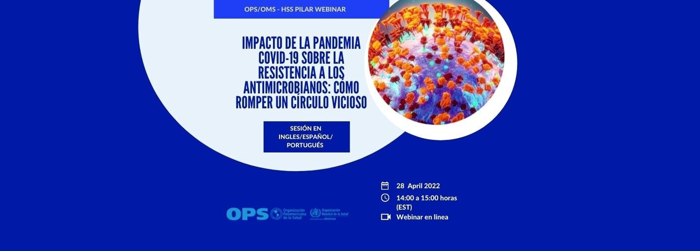 Taller: "Impacto de la pandemia COVID-19 sobre la resistencia a los antimicrobianos: cómo romper un círculo vicioso”