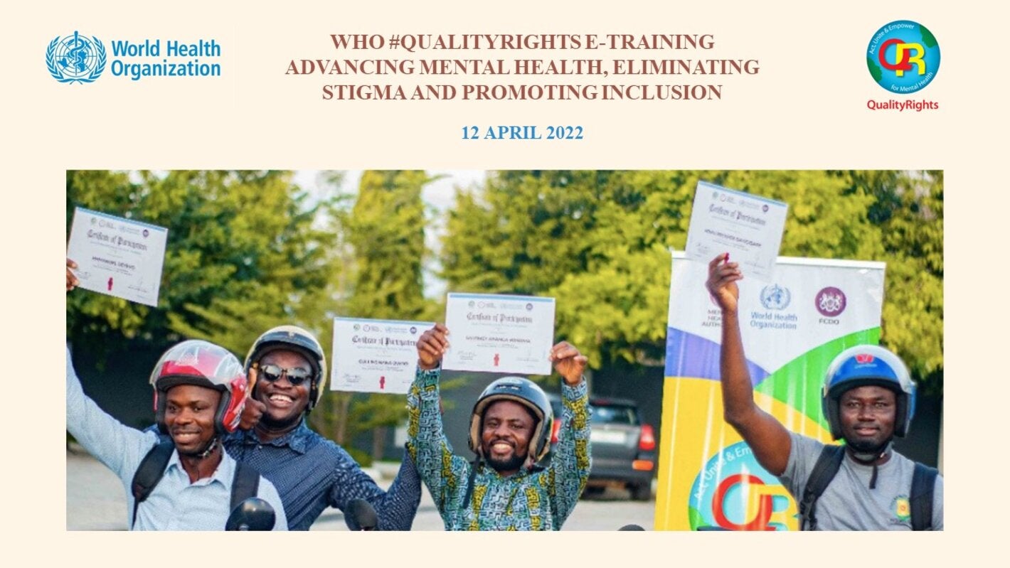 Global Launch of the WHO QualityRights e-training to advance mental health, eliminate stigma and promote community inclusion