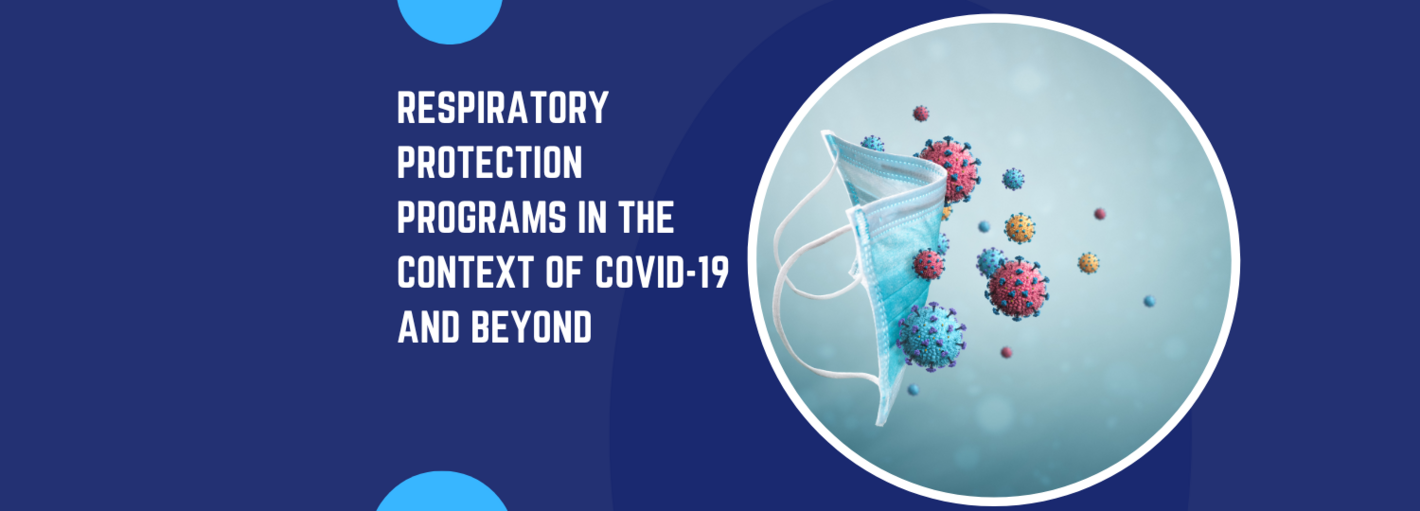 Respiratory Protection Programs in the context of COVID-19 and beyond