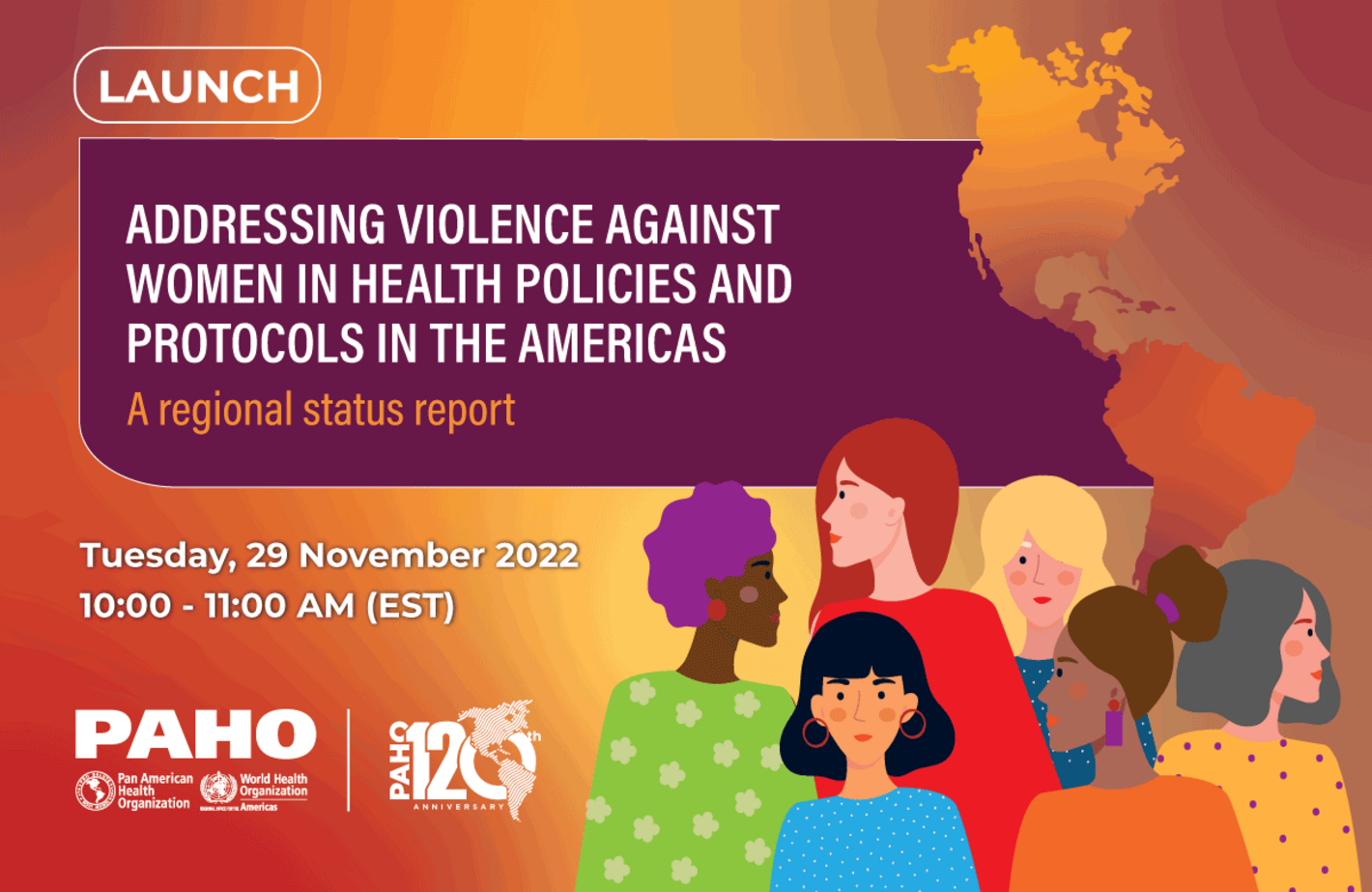 Launch of Addressing Violence Against Women in Health Policies and Protocols in the Americas: Regional Status Report 2022