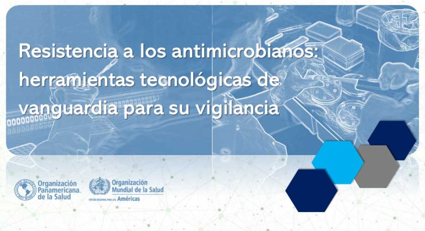 Resistencia a los antimicrobianos: herramientas tecnológicas de vanguardia para su vigilancia