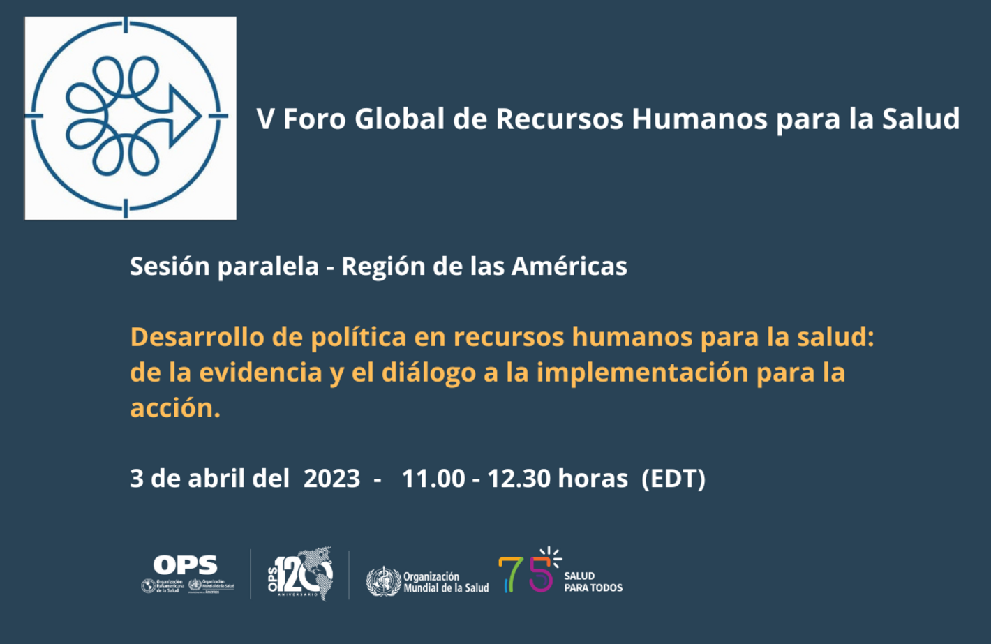 V Foro Global de Recursos Humanos para la Salud. Sesión paralela 3 de abril del 2023