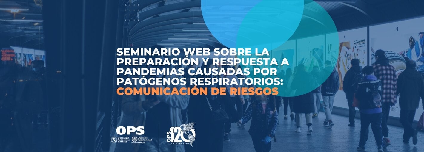 Preparación y respuesta a pandemias causadas por patógenos respiratorios: Comunicación de riesgos  
