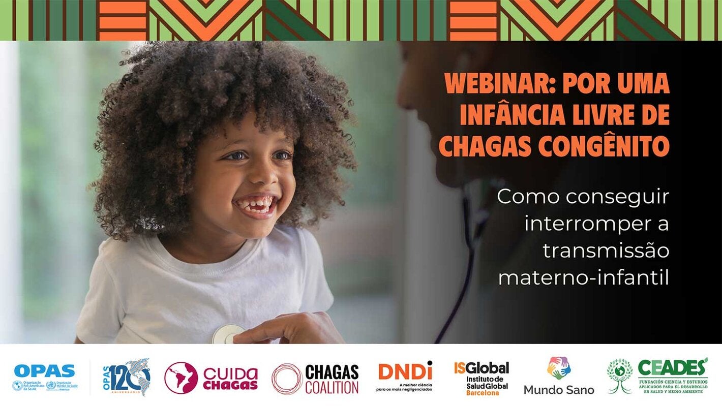 Webinar: Por uma infância livre de Chagas congênito. Como conseguir interromper a transmissão materno-infantil