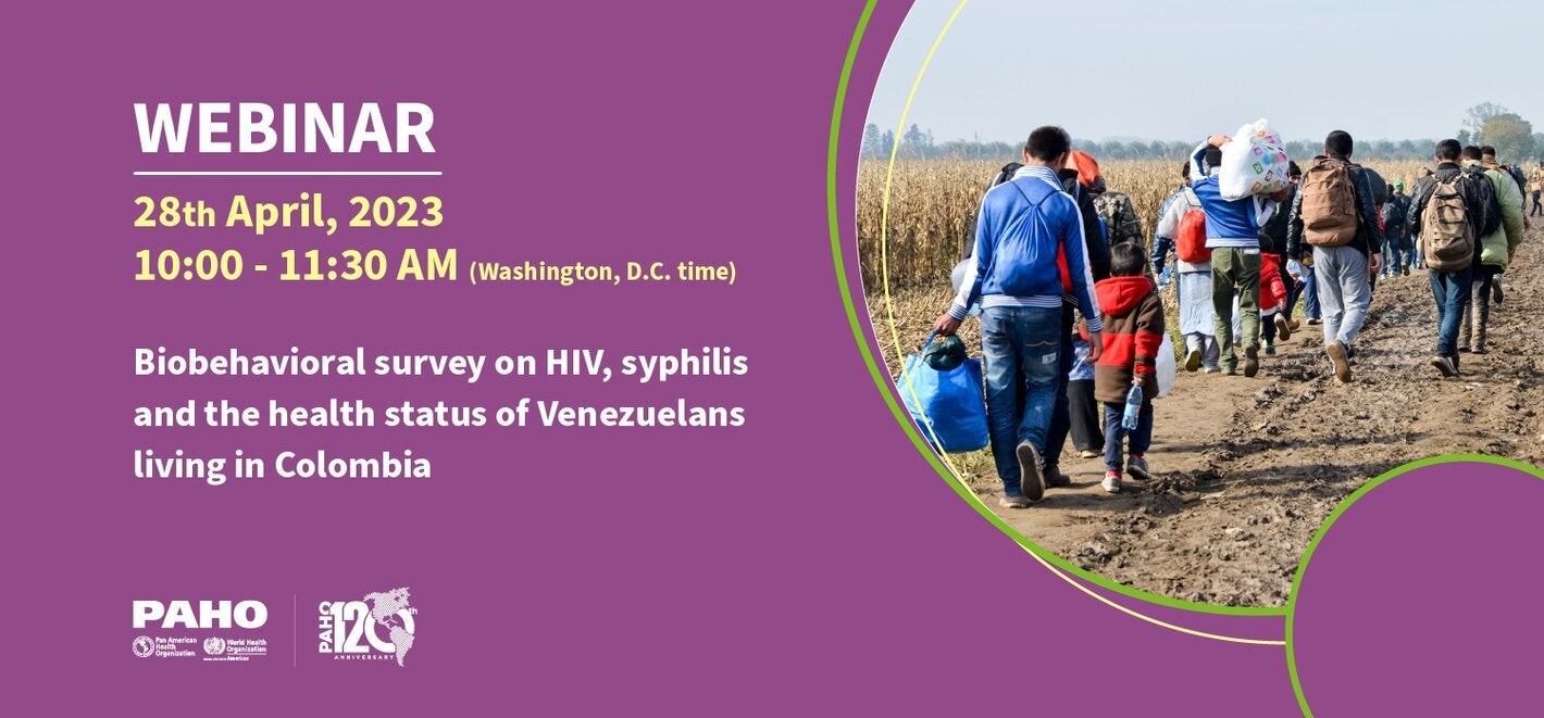 Webinar: Biobehavioral survey on HIV, syphilis and the health status of Venezuelans living in Colombia