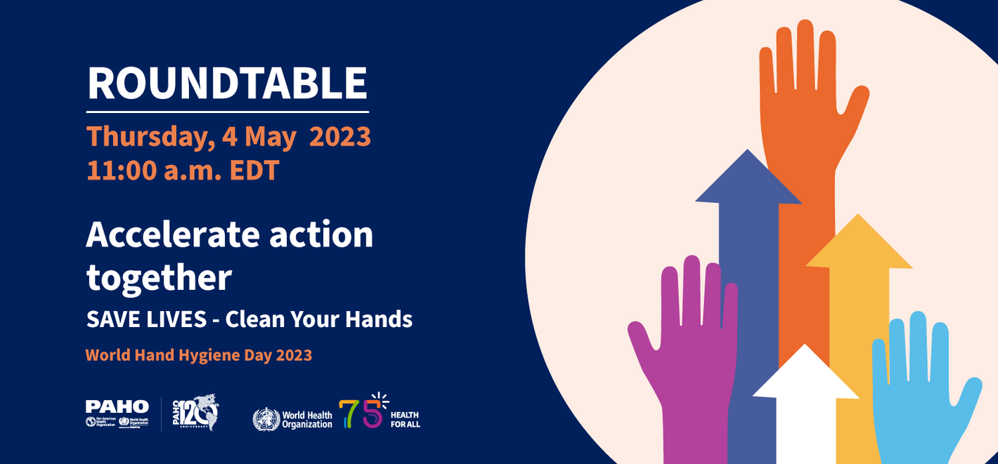 Roundtable: Accelerate Action Together. Save Lives - Clean your hands