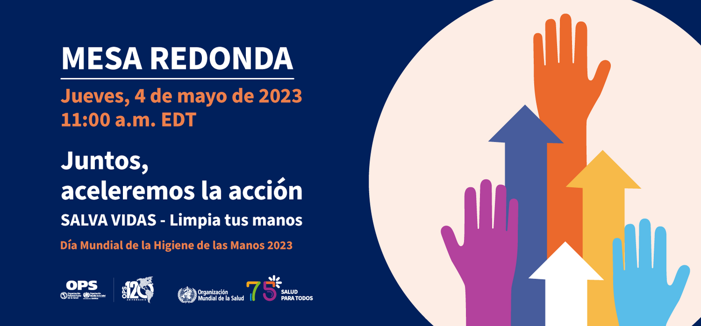 Mesa Redonda: Juntos, aceleremos la acción. Salva Vidas - Limpia tus manos