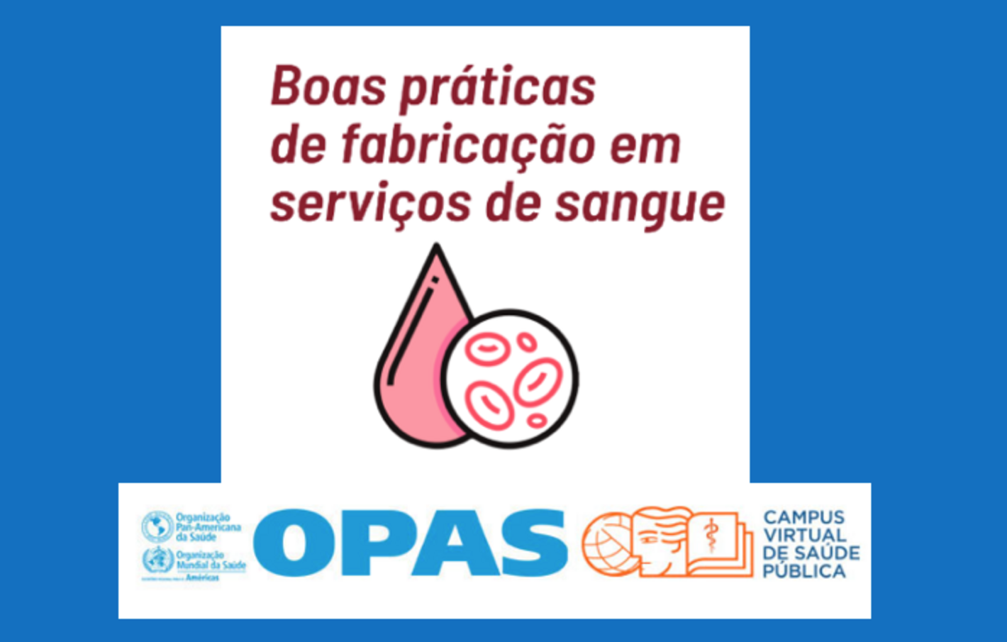 Curso avançado de boas práticas de fabricação para serviços de sangue