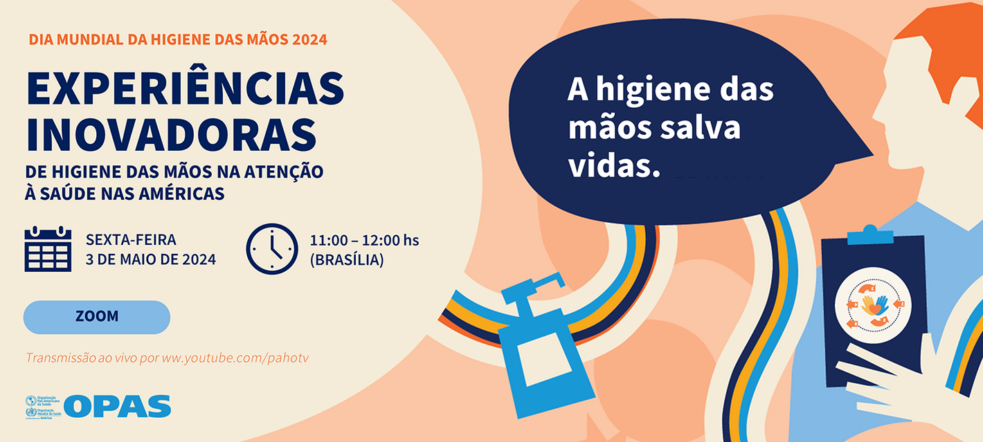 A higiene das mãos salva vidas - Experiências inovadoras de higiene das mãos na atenção à saúde nas Américas