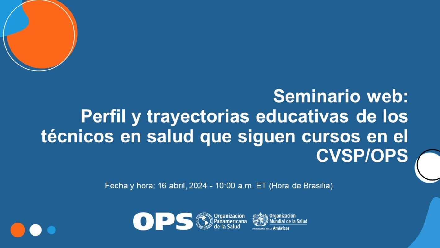 Seminario Web Perfil y trayectorias educativas de los técnicos en salud que siguen cursos en el CVSP/OPS