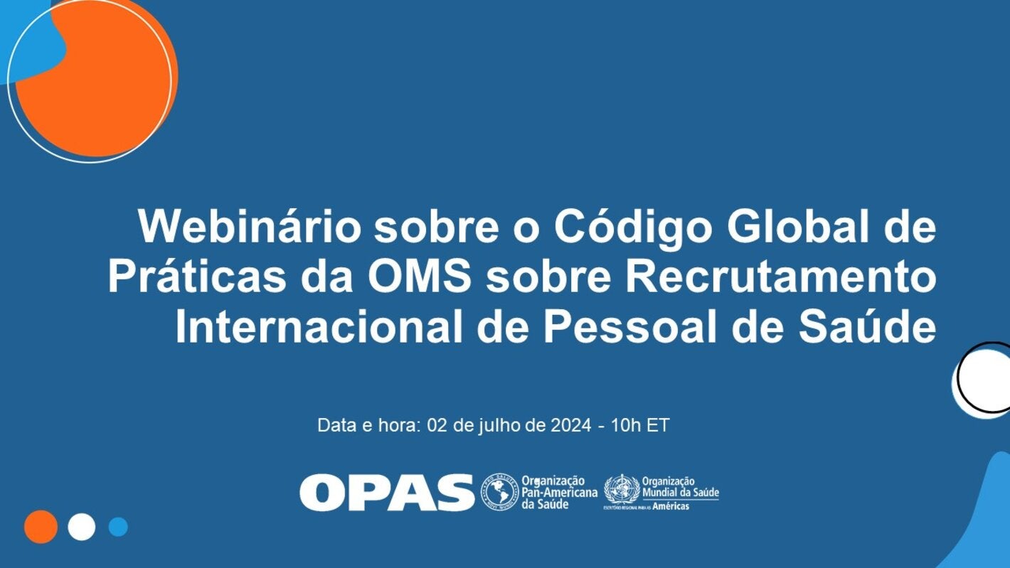 Webinario sobre o Código Global de Práticas da OMS sobre Recrutamento Internacional de Pessoal de Saúde